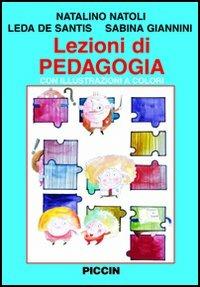 Lezioni di pedagogia - Natalino Natoli,Leda De Santis,Sabina Giannini - copertina
