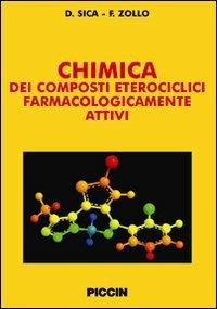 Chimica dei composti eterociclici farmacologicamente attivi - Donato Sica,Franco Zollo - copertina