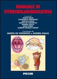 Manuale di otorinolaringoiatria - Marco De Vincentiis,Andrea Gallo,Mario Bussi - copertina