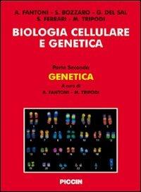 Biologia cellulare e genetica - Antonio Fantoni,Salvatore Bozzaro,Giannino Del Sal - copertina