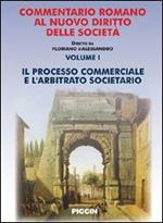 Commentario romano al nuovo diritto delle società. Vol. 1: Il processo commerciale e l'arbitrato societario.