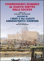 Commentario romano al nuovo diritto delle società. Vol. 3: I reati e gli illeciti amministrativi societari.