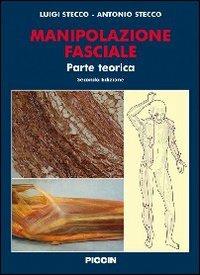 Manipolazione fasciale. Parte teorica - Luigi Stecco,Antonio Stecco - copertina