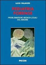 Pediatria forense. Vol. 1\2: Problematiche medico-legali del minore.