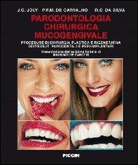 Parodontologia chirurgica mucogengivale. Procedure di chirurgia plastica e rigenerativa dei tessuti parodontali e peri-implantari - J. C. Joly,P. F. De Carvalho,R. C. Da Silva - copertina