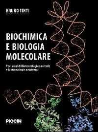 Libro Biochimica e biologia molecolare. Per i corsi di biotecnologie sanitarie e biotecnologie ambientali Bruno Tinti