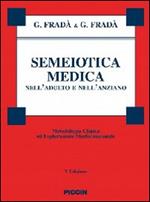 Semeiotica medica nell'adulto e nell'anziano. Metodologia clinica di esplorazione morfofunzionale