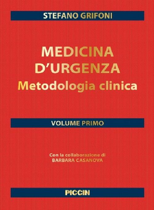 Medicina d'urgenza. Metodologia clinica. Vol. 1 - Stefano Grifoni - copertina