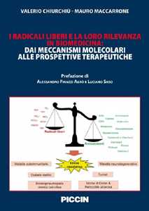 Libro I radicali liberi e la loro rilevanza in biomedicina. Dai meccanismi molecolari alle prospettive terapeutiche Valerio Chiurchiù Mauro Maccarrone