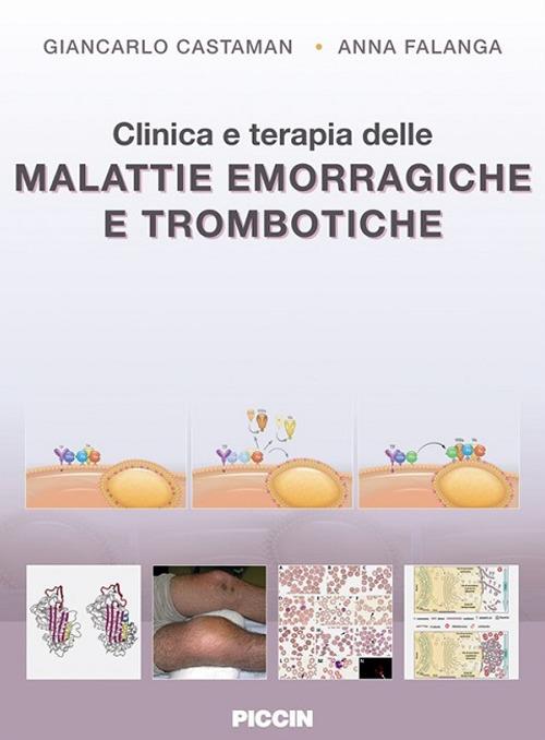 Clinica e terapia delle malattie emorragiche e trombotiche - Giancarlo Castaman,Anna Falanga - copertina