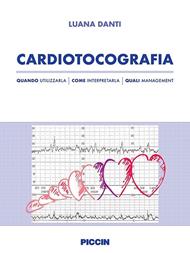 Cardiotocografia. Quando utilizzarla, come interpretarla, quali management