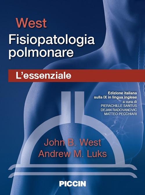 Fisiopatologia polmonare. L'essenziale - John B. West,Andrew M. Luks - copertina