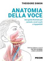 Anatomia della voce. Una guida illustrata per cantanti, vocal coach e logopedisti