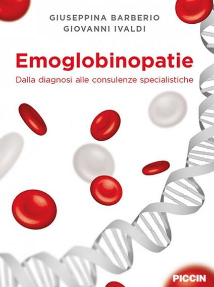 Emoglobinopatie. Dalla diagnosi alle consulenze specialistiche - Giuseppina Barberio,Giovanni Ivaldi - copertina