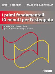 I primi fondamentali 10 minuti per l'osteopata. L'indagine differenziale per un trattamento più sicuro