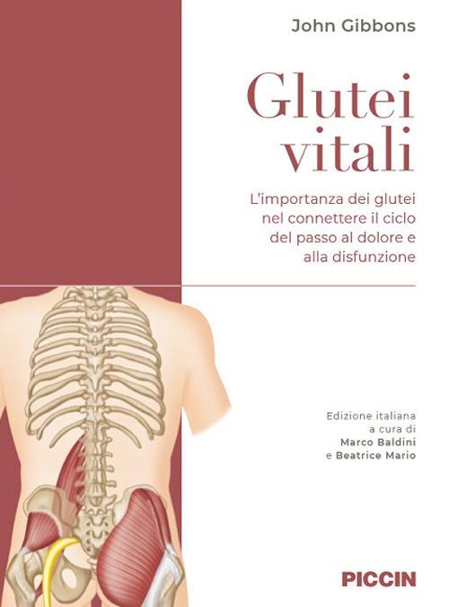 Glutei vitali. L'importanza dei glutei nel connettere il ciclo del passo al dolore e alla disfunzione - John Gibbons - copertina