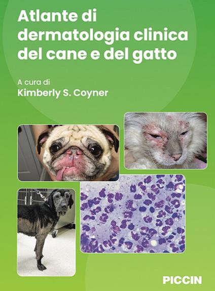 Atlante di dermatologia clinica del cane e del gatto - Kimberly S. Coyner - copertina