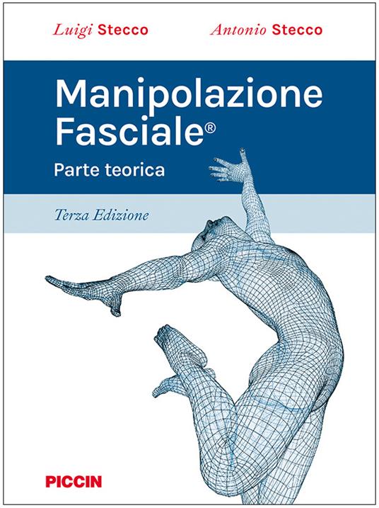 Manipolazione fasciale. Parte teorica - Luigi Stecco,Antonio Stecco - copertina