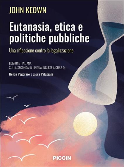 Eutanasia, etica e politiche pubbliche. Una riflessione contro la legalizzazione - John Keown - copertina