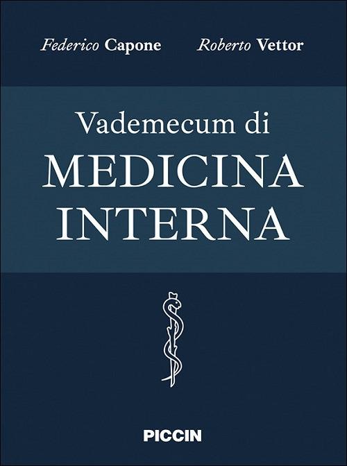 Vademecum di medicina interna - Federico Capone,Roberto Vettor - copertina