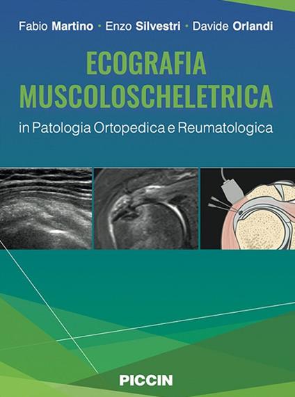 Ecografia muscoloscheletrica in patologia ortopedica e reumatologica - Fabio Martino,Enzo Silvestri,Davide Orlandi - copertina
