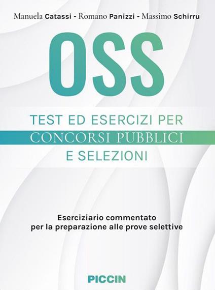 Oss. Test ed esercizi per concorsi pubblici e selezioni. Eserciziario commentato per la preparazione alle prove selettive - Manuela Catassi,Romano Panizzi,Massimo Schirru - copertina