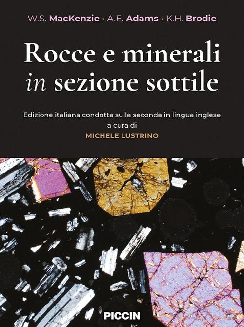 Rocce e minerali in sezione sottile. Ediz. italiana condotta sulla seconda in lingua inglese - W.s. Mackenzie,A.e. Adams,K.h. Brodie - copertina