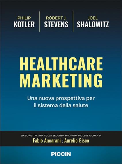 Healthcare marketing. Una nuova prospettiva per il sistema della salute - Philip Kotler,Robert J. Stevens,Joel Shalowitz - copertina