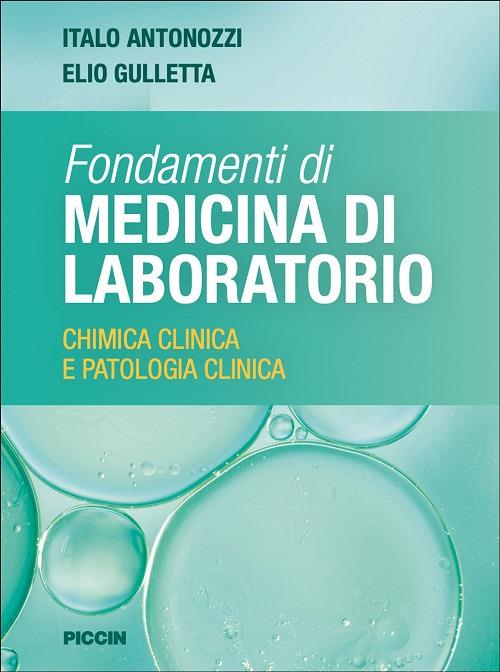 Fondamenti di medicina di laboratorio. Chimica clinica e patologia clinica - Italo Antonozzi,Elio Gulletta - copertina
