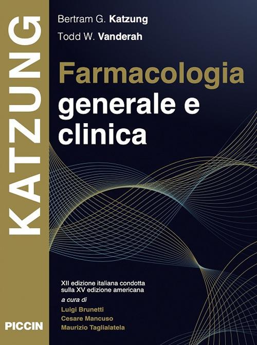 Farmacologia generale e clinica - Bertram G. Katzung,Todd W. Vanderah - copertina