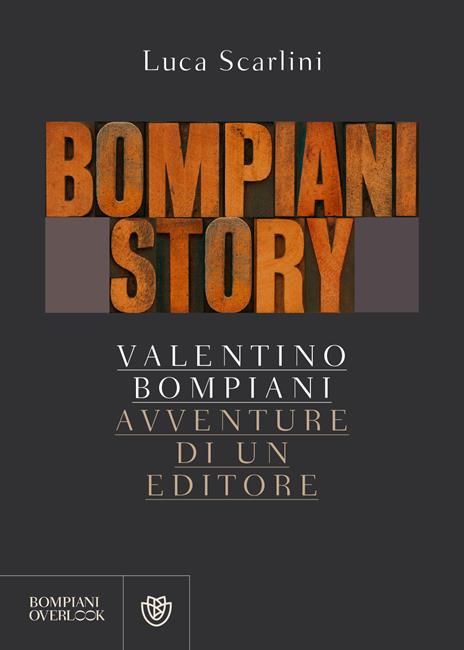 Bompiani story. Valentino Bompiani, avventure di un editore - Luca Scarlini - copertina