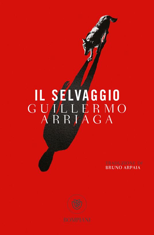 Il selvaggio - Guillermo Arriaga - copertina