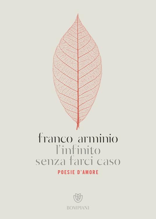 L' infinito senza farci caso. Poesie d'amore - Franco Arminio - Libro -  Bompiani - In versi