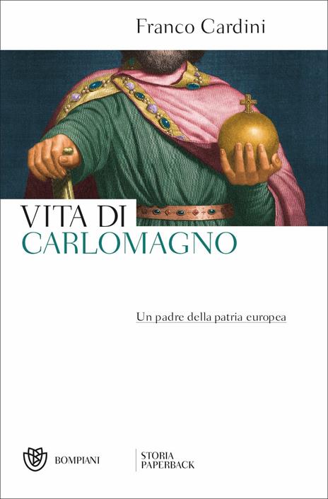 Vita di Carlomagno. Un padre della patria europea - Franco Cardini - copertina