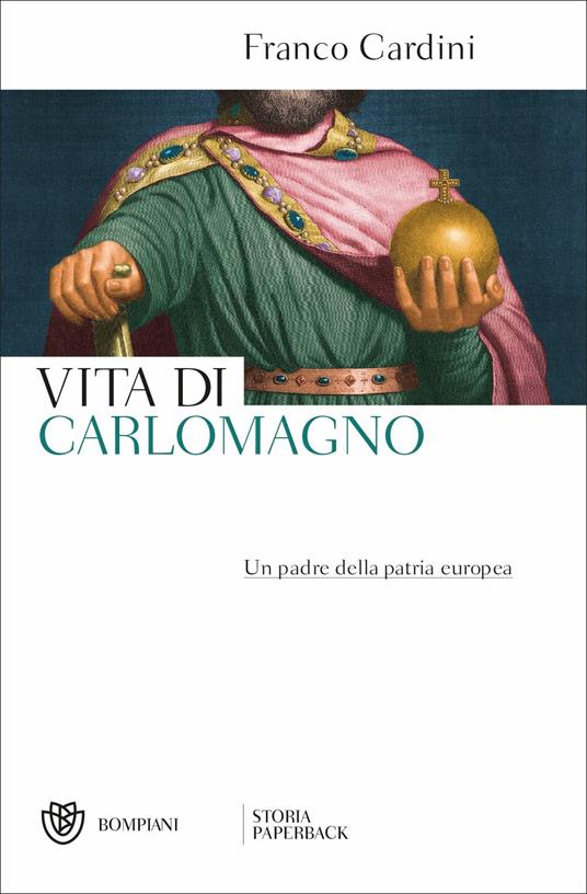 Vita di Carlomagno. Un padre della patria europea - Franco Cardini - copertina