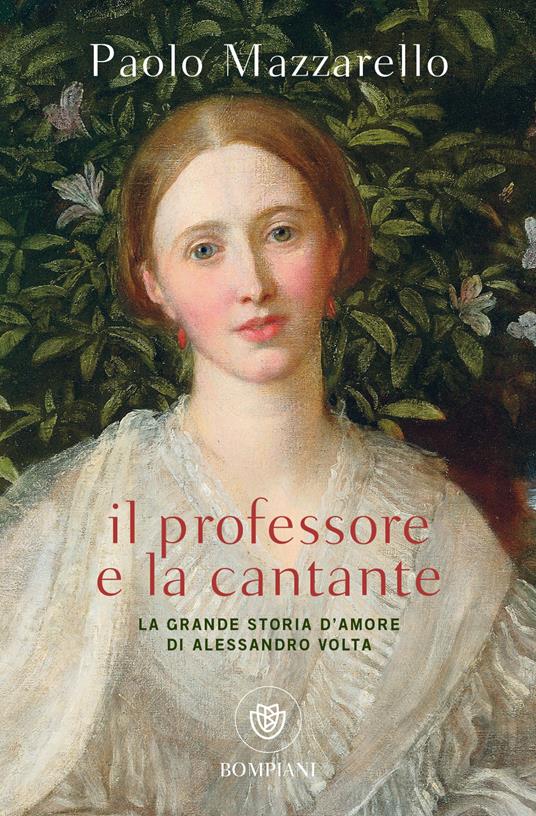 Il professore e la cantante. La grande storia d'amore di Alessandro Volta - Paolo Mazzarello - copertina