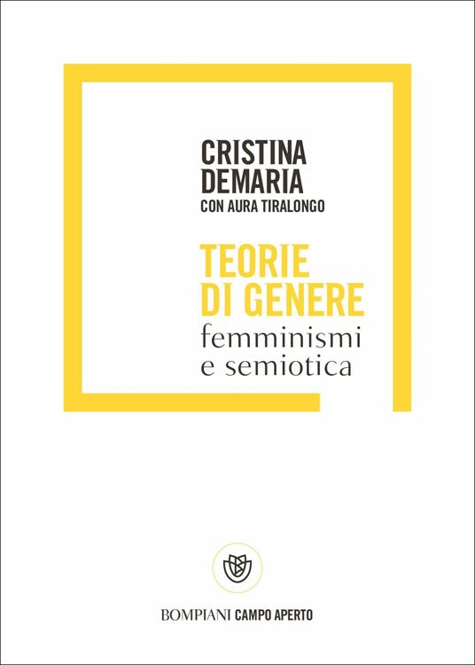 Teorie di genere. Femminismi e semiotica - Cristina Demaria,Aura Tiralongo - copertina
