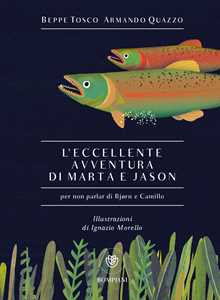 Libro L' eccellente avventura di Marta e Jason (per non parlar di Bjørn e Camillo) Beppe Tosco Armando Quazzo