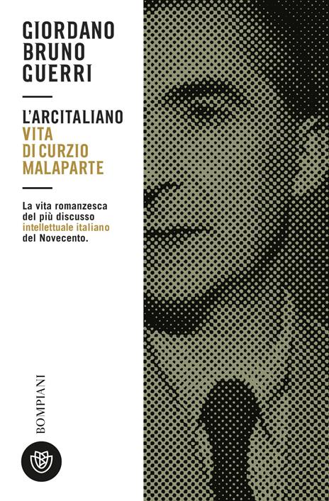 L' arcitaliano. Vita di Curzio Malaparte - Giordano Bruno Guerri - copertina