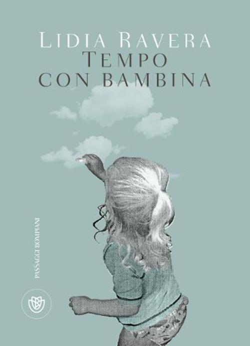 Tempo con bambina - Lidia Ravera - copertina