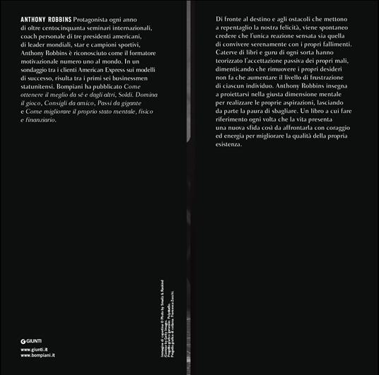 Come migliorare il proprio stato mentale, fisico e finanziario. Manuale di  psicologia del cambiamento - Anthony Robbins - Libro - Bompiani - Tascabili