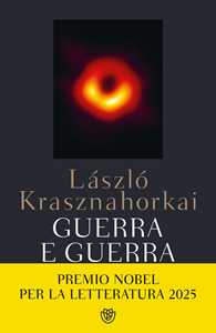 Libro Guerra e guerra. Ediz. integrale László Krasznahorkai