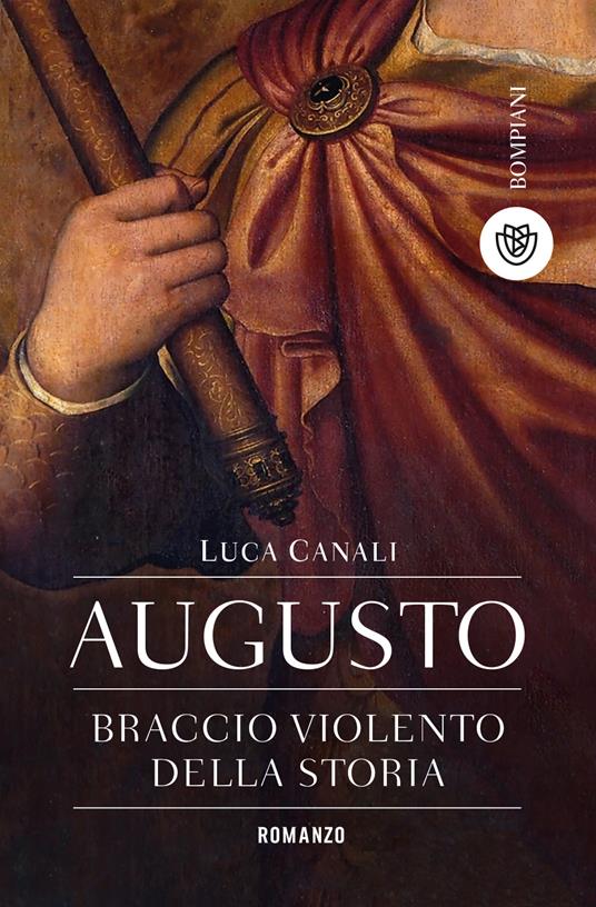 Augusto, braccio violento della storia - Luca Canali - copertina