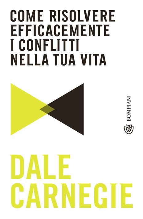 Come risolvere efficacemente i conflitti nella tua vita - Dale Carnegie - copertina