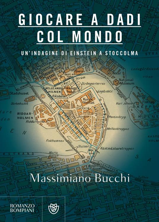 Giocare a dadi col mondo. Un'indagine di Einstein a Stoccolma - Massimiano Bucchi - copertina