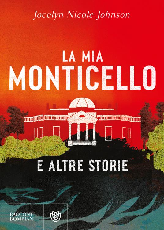 La mia Monticello e altre storie - Jocelyn Nicole Johnson - copertina
