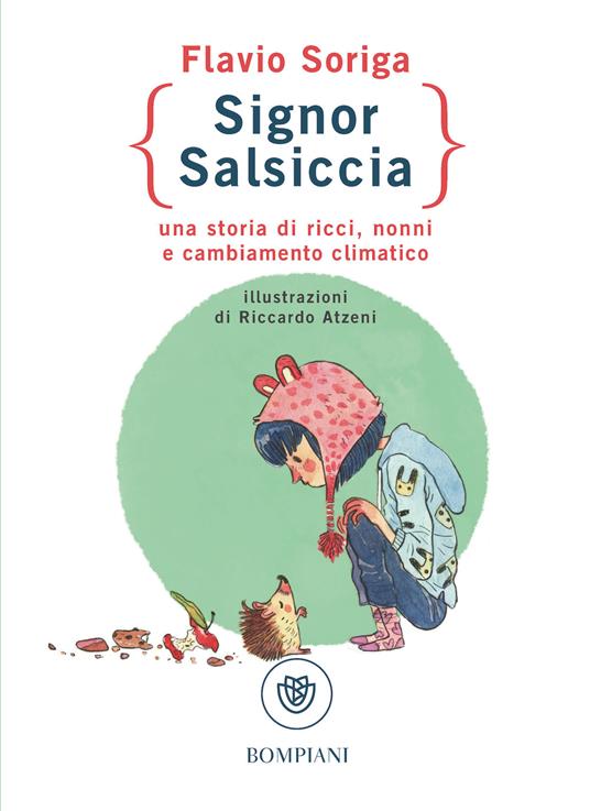 Signor Salsiccia. Una storia di ricci, nonni e cambiamento climatico - Flavio Soriga - copertina