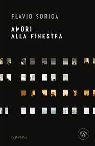 Libro Amori alla finestra Flavio Soriga