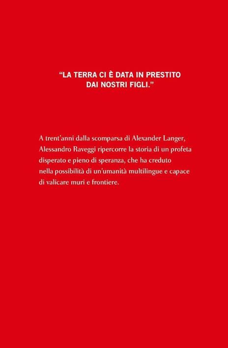 Continuate in ciò che è giusto. Storia di Alexander Langer - Alessandro Raveggi - 3