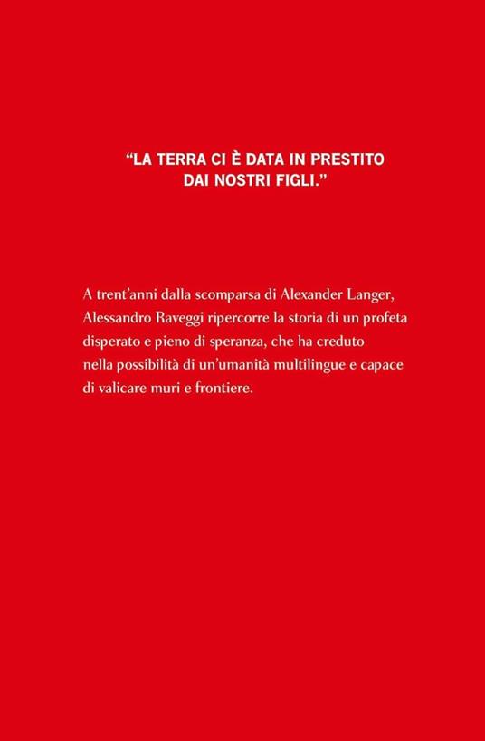 Continuate in ciò che è giusto. Storia di Alexander Langer - Alessandro Raveggi - 3